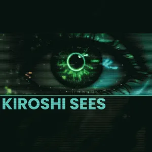 Kiroshi Sees