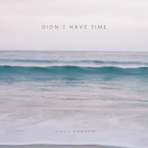 Didn't Have Time