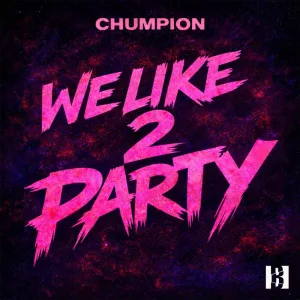 We Like 2 Party (Original Mix)