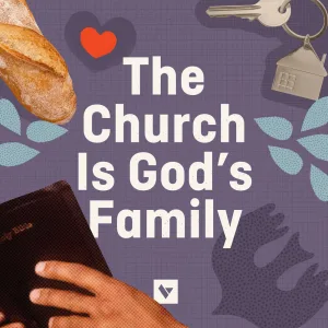 The Church Is God's Family