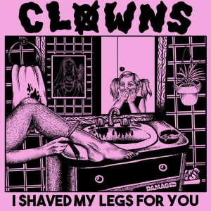 I Shaved My Legs For You