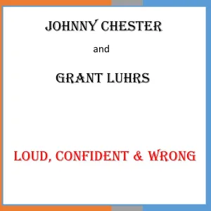 Loud, Confident & Wrong