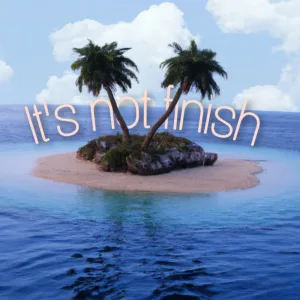 It's not finish