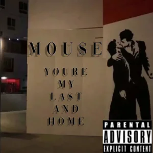 You’re My Last And Home