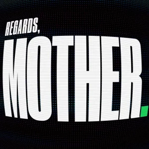 Regards, Mother.