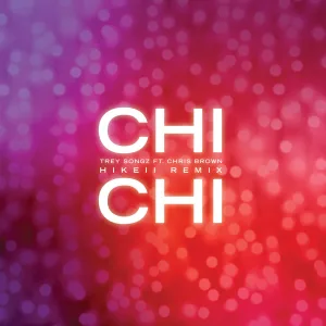 Chi Chi (feat. Chris Brown) (Hikeii Remix)
