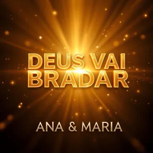 DEUS VAI BRADAR
