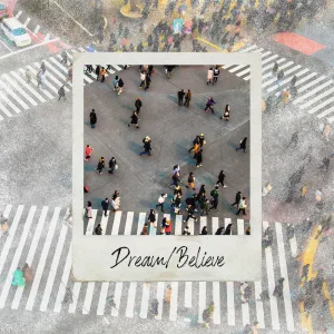 Dream/Believe