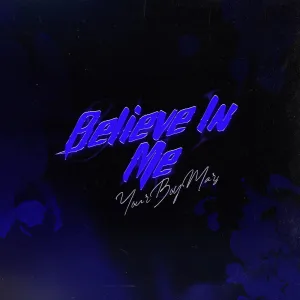 Believe In Me