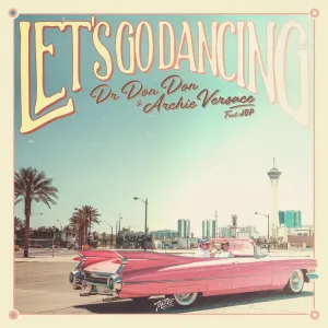 Dr Don Don & Archie Versace - Let's Go Dancing