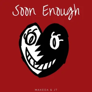 Soon Enough (feat. JT Beatzz)
