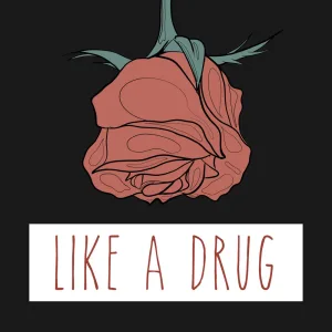 Like a Drug