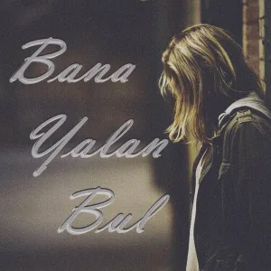 Bana Yalan Bul