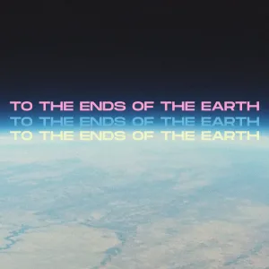 To the Ends of the Earth