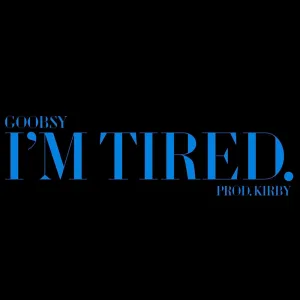 I'm Tired.