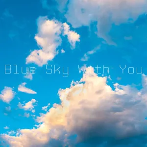 Blue Sky With You