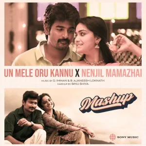 Un Mele Oru Kannu X Nenjil Mamazhai