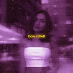 how i'd kill (slowed & reeverb)