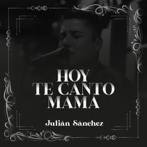 Hoy Te Canto Mamá