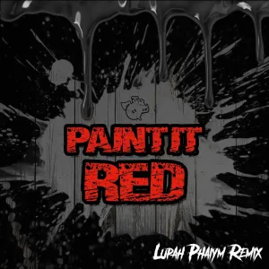 Paint It Red (Lupah Phaiym Remix)