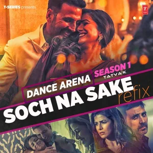 Soch Na Sake Refix (From "Dance Arena Season 1")[Remix By Tatva K]