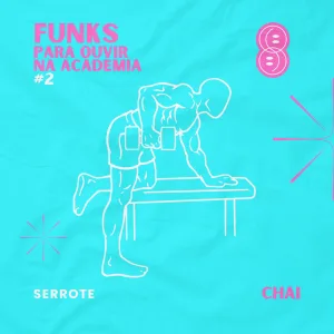 Funks Pra Ouvir na Academia #2 Serrote
