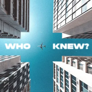Who Knew?