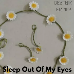 Sleep Out Of My Eyes