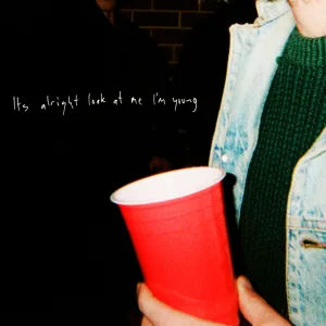It's Alright, Look At Me I'm Young