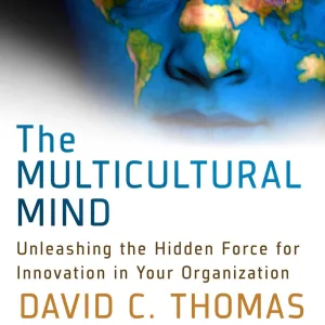 Chapter 20 - The Multicultural Mind - Unleashing the Hidden Force for Innovation in Your Organization