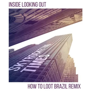 Skyrocketing Times (How to Loot Brazil Remix)