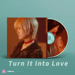 Turn It Into Love