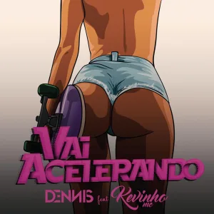 Vai Acelerando (feat. MC KEVINHO)