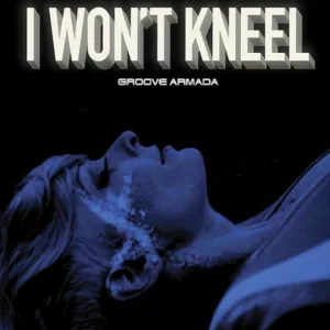 I Won't Kneel (Joe & Will Ask Remix)