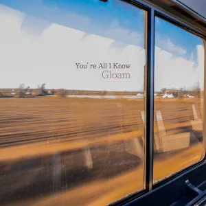 You're All I Know