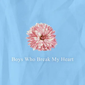 Boys Who Break My Heart