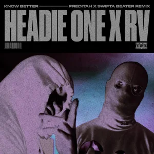 Know Better (feat. Rv) (Preditah x Swifta Beater Remix)