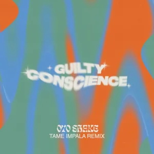 Guilty Conscience (Tame Impala Remix Extended)