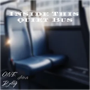 Inside This Quiet Bus