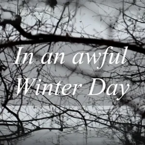 In An Awful Winter Day