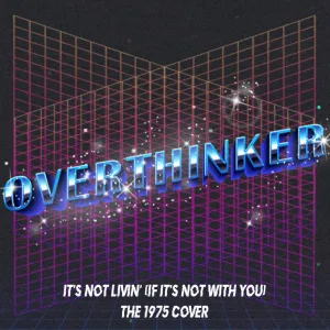 It's Not Living (If It's Not With You)