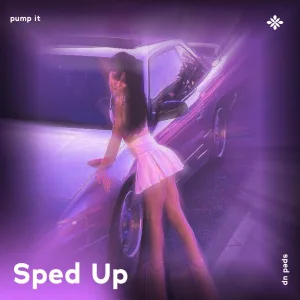 pump it - sped up + reverb