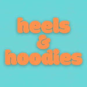 heels & hoodies