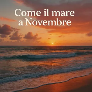 Come il mare a Novembre