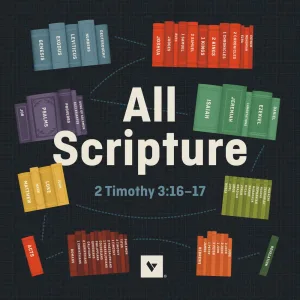 All Scripture (2nd Timothy 3:16-17)