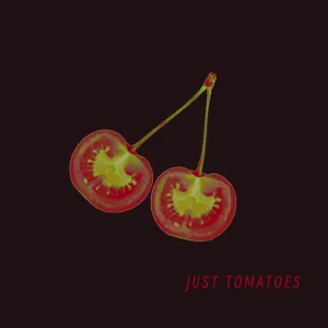 Just Tomatoes