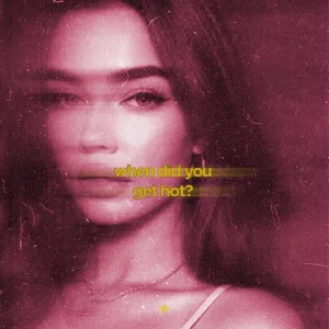 when did you get hot? (slowed)