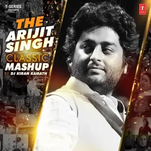 The Arijit Singh Classic Mashup(Remix By Dj Kiran Kamath)