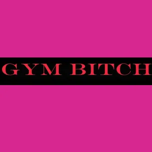 Gym Bitch