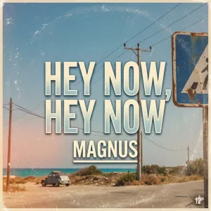 Hey Now, Hey Now